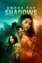 film Above the Shadows sub indo lk21
