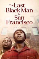 The Last Black Man in San Francisco sub indo lk21